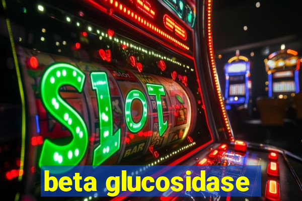 beta glucosidase